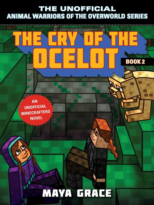 Title details for The Cry of the Ocelot: an Unofficial Minecrafters Novel, Book 2 by Maya Grace - Wait list